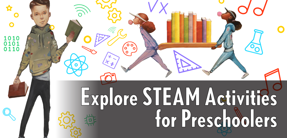 Explore STEAM Activities for Preschoolers 
