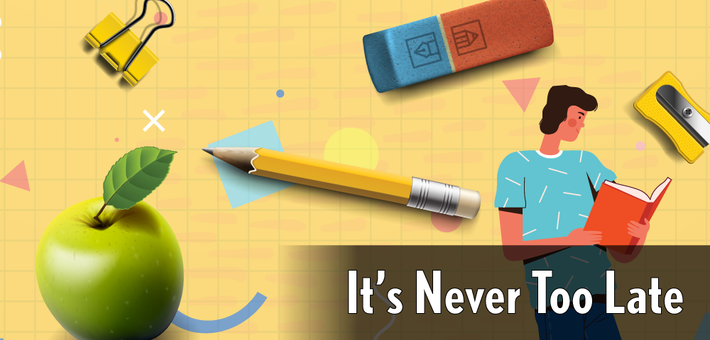 It’s Never Too Late