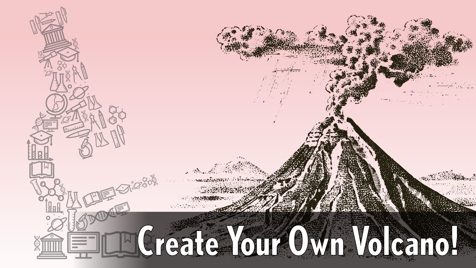 Create Your Own Volcano