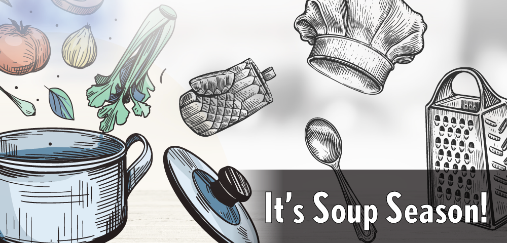 It’s Soup Season! 