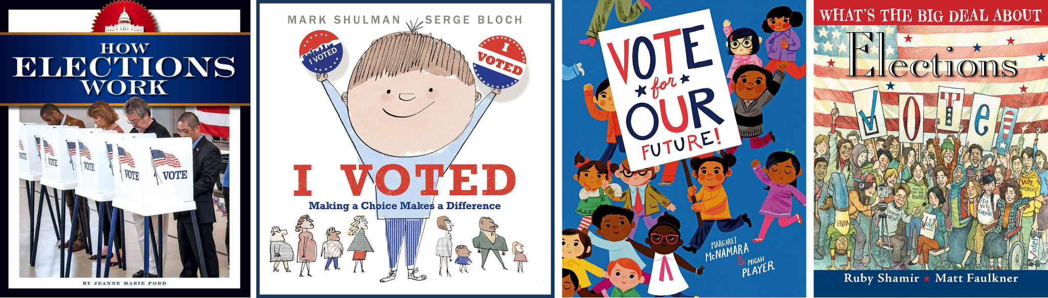 book covers of How Elections Work, I Voted, Vote for Our Future!, and What's the Big Deal About Elections?
