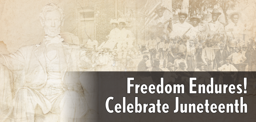 Freedom Endures, Celebrate Juneteenth