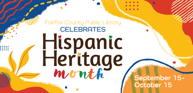 Fairfax County Public Library Celebrates Hispanic Heritage Month | September 15-October 15