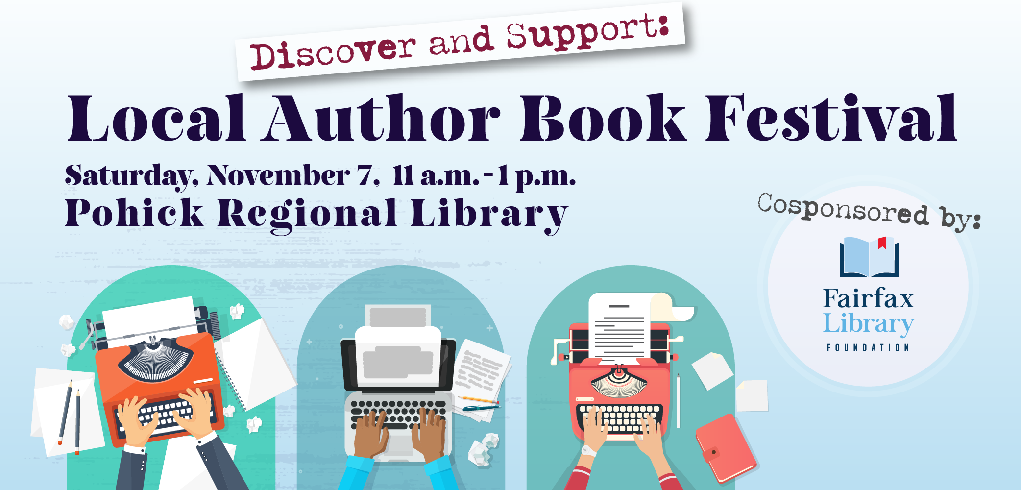 Flyer for a ‘Local Author Book Festival’ at Pohick Regional Library on Saturday, November 7, 11 a.m.–1 p.m., cosponsored by the Fairfax Library Foundation, with illustrations of people typing at typewriters and laptops.