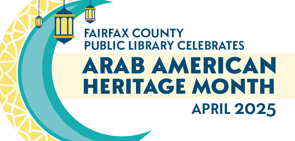 Text that reads Fairfax County Celebrates National Arab American Heritage Month accompanied by teal crescent moon decoration and nave and gold hanging lanterns.