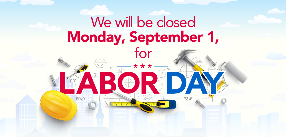 Text that read we will be closed on Monday, September 1 for Labor Day accompanied by illustrated images of tools and work equipment.