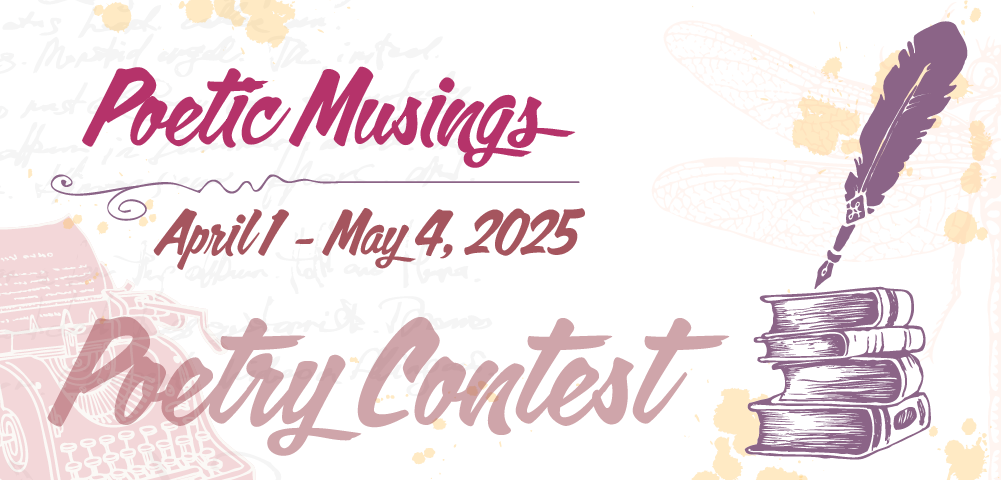 Text reading Poetic Musings April 1 - May 4, 2025 with decorative elements including typewriter, a quill pen and a stack of books.