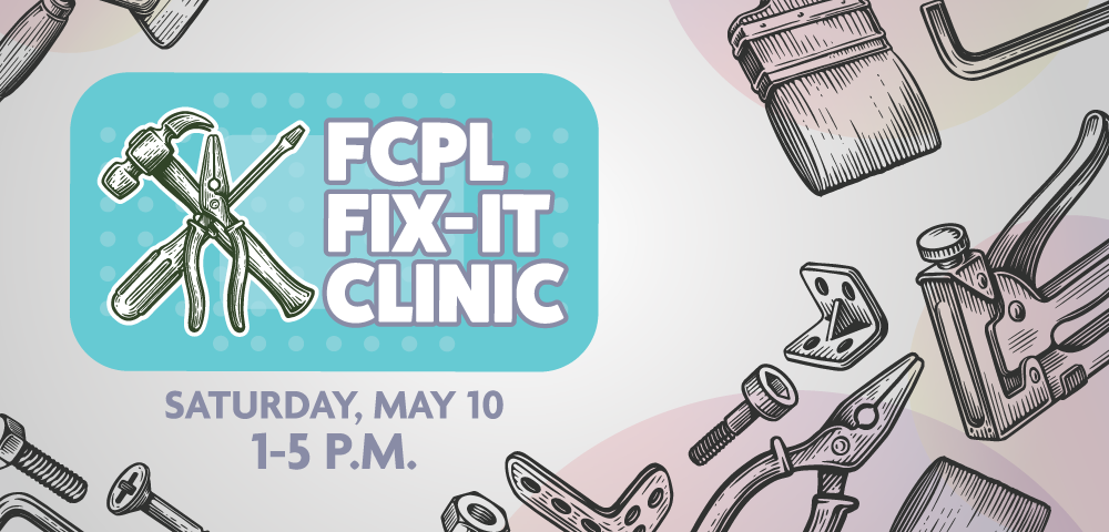 Line drawings of various tools accompanied by a logo that reads FCPL Fix-It Clinic and text that reads Saturday, May 10 1-5 p.m.