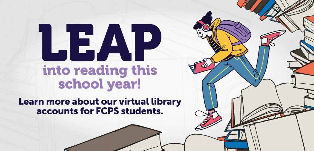 Illustrated teenage wearing yellow jack, blue pants, pink sneakers and headphones holding a pink book in the middle of a leap Surrounding them are gray, blue and orange books text on image read Leap into reading this school year learn more about our virtual library accounts for FCPS students