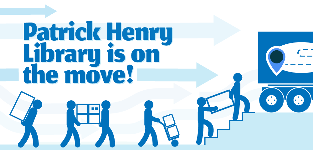 Text that reads Patrick Henry Library is on the move! Graphic elements include a icons of people moving boxes into a truck