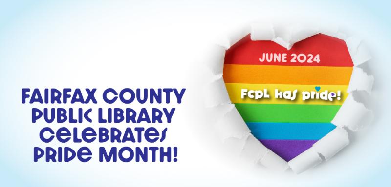 FCPL Has Pride! Fairfax County Public Library Celebrates Pride Month!