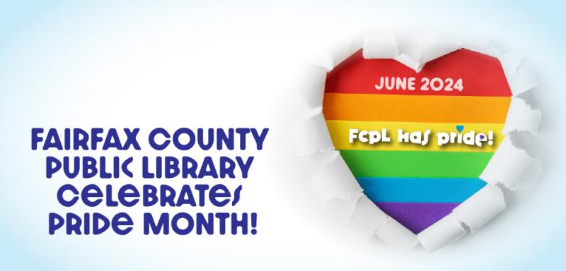 FCPL Has Pride!Fairfax County Public Library celebrates Pride month