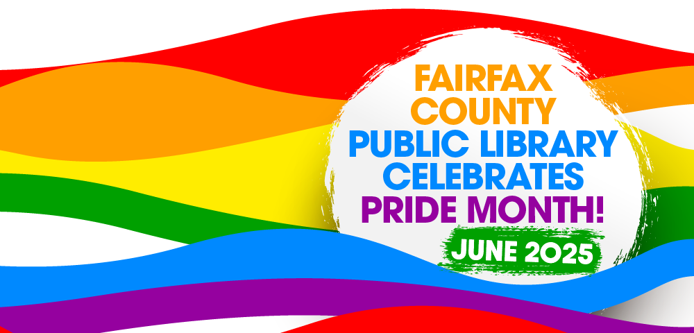 Rainbow color decorative items with text that reads Fairfax County Public Library Has Pride June 2025