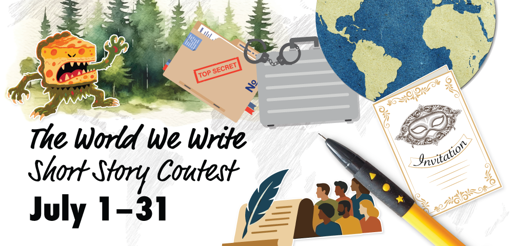 Graphic with monster, forest, globe, and writing images surrounding text: “The World We Write Short Story Contest, July 1–31
