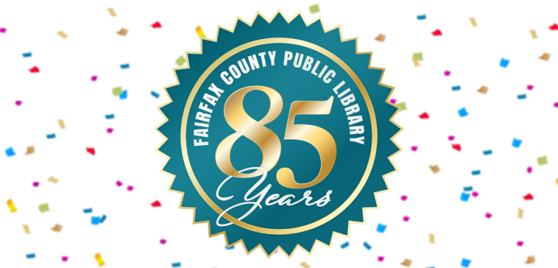 Fairfax County Public Library 85th Anniversary