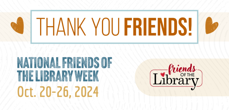 National Friends of the Library Week Oct 20-26, 2024