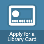Apply for a Library Card