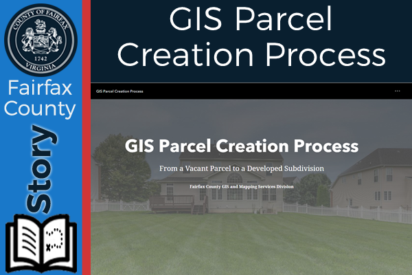 Fairfax County Va Gis Gis Parcel Creation Process Story Map Released | Gis And Mapping Services