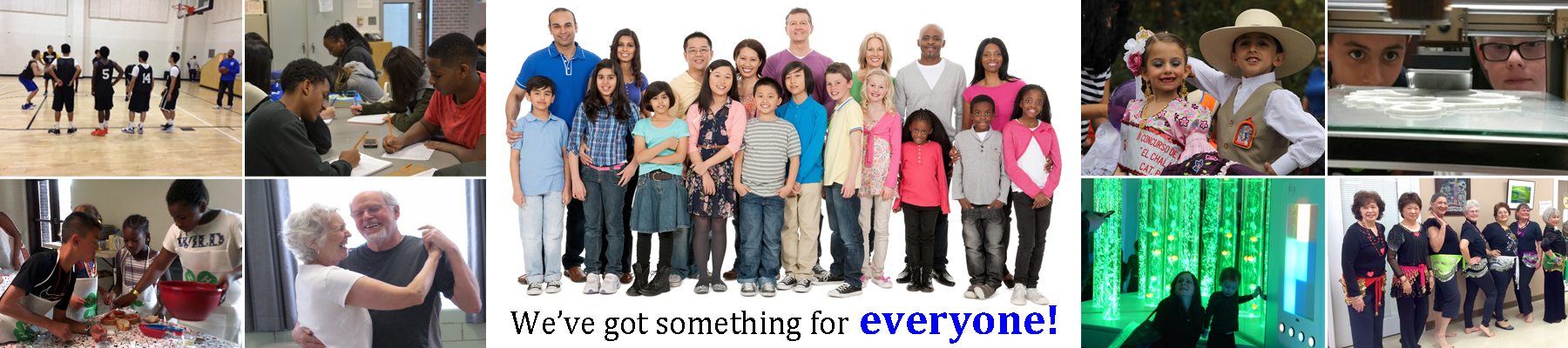 We have something for Everyone