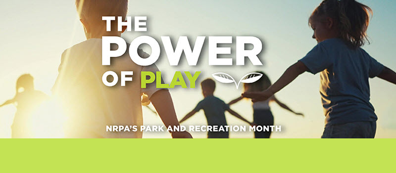 The words The Power of Play, NRPA's Park and Recreation Month overlaying an image of children running outside.