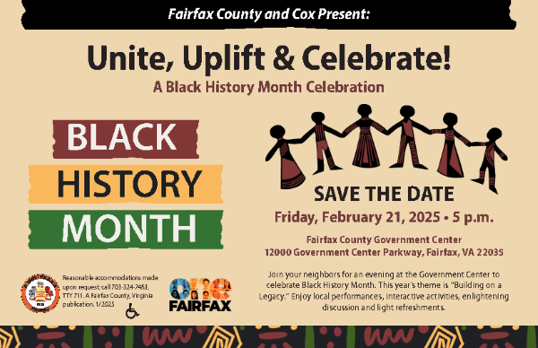Unite, Uplift & Celebrate Black History Month Friday, Feb. 21, 2025 at 5 p.m. at the Fairfax County Government Center