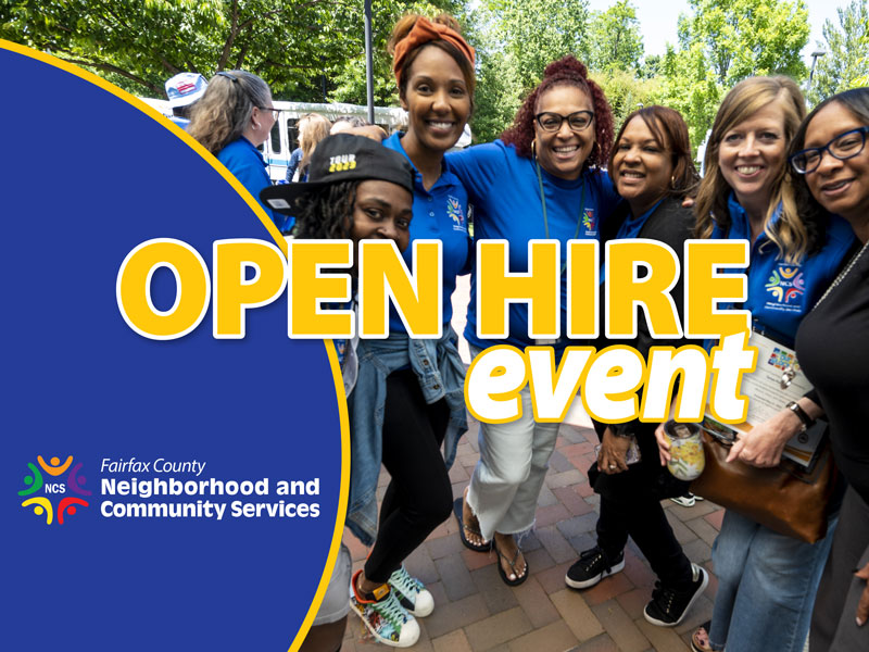 NCS employees smiling together next to the words Open Hire Event and the logo of Fairfax County Neighborhood and Community Services.