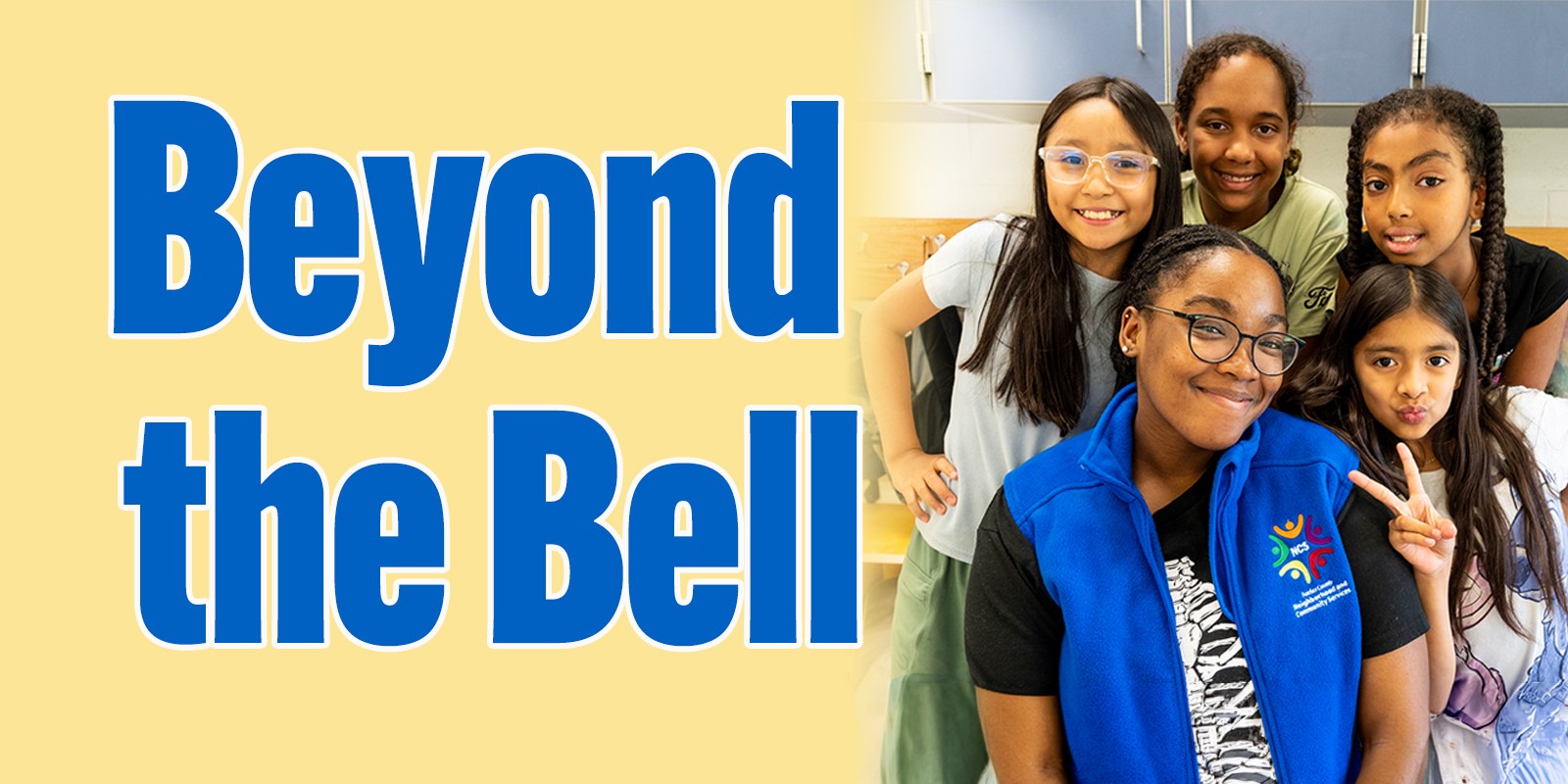 The words Beyond the Bell alongside a picture of youth smiling with a NCS teacher.