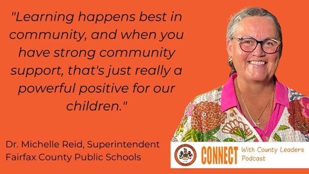 "Learning happens best community, and when you have strong community support, that's just really a powerful positive for our children." - Dr. Michelle Reid, Superintendent Fairfax County Public Schools