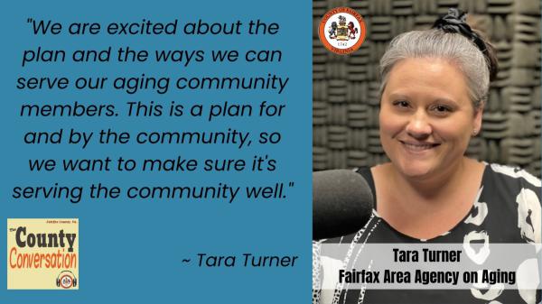 "We are excited about the plan and the way we can serve our aging community members. This is a plan for and by the community, so we want to make sure it's serving the community well." - Tara Turner