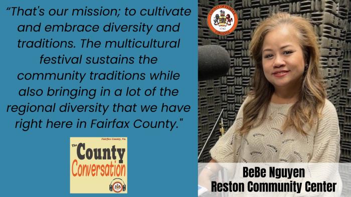 "That's our mission; to cultivate and embrace diversity and traditions. The multicultural festival sustains the community traditions while also bringing in a lot of regional diversity that we have right here in Fairfax County." - BeBe Nguyen, Reston Community Center