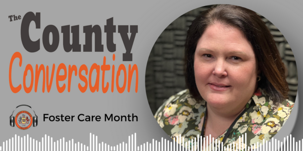 The County Conversation Podcast - Foster Care Month