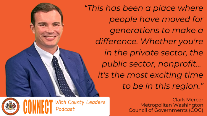 "This has been a place where people have moved for generations to make a difference. Whether you're in the private sector, the public sector, nonprofit...it's the most exciting time to be in this region." - Clark Mercer, Metropolitan Washington Council of Governments. 