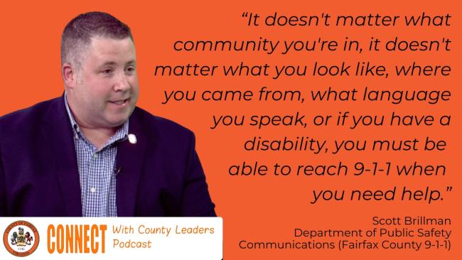 "It doesn't matter what community you're in, it doesn't matter what you look like, where you came from, what language you speak, or if you have a disability, you must be able to reach 9-1-1 when you need help." - Scott Brillman, Department of Public Safety Communitcations