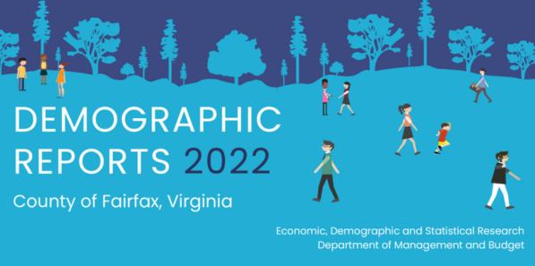 Graphic: Demographic Reports 2022. County of Fairfax, Virginia. Economic, Demographic and Statistical Research Department of Management and Budget Graphic: Demographic Reports 2022. County of Fairfax, Virginia. Economic, Demographic and Statistical Research Department of Management and Budget