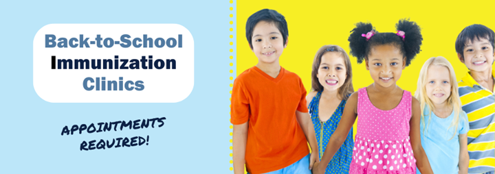 Back-to-School Immunization Clinics. Appointments required