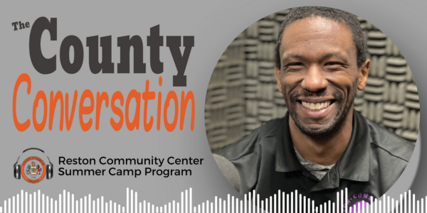The County Conversation Podcast - Reston Community Center Summer Camp Program