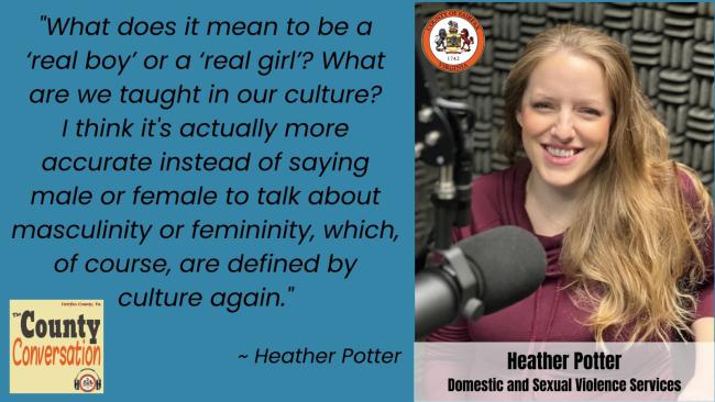 "What does it mean to be a 'real boy' or a 'real girl'? What are we taught in our culture? I think it's actually more accurate instead of saying male or female to talk about masculinity or femininity, which, of course, are defined by culture again." - Heather Potter