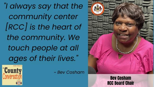 "I always say that the community center [RCC] is the heart of the community. We touch people at all ages of their lives." -Bev Cosham, RCC Board Chair