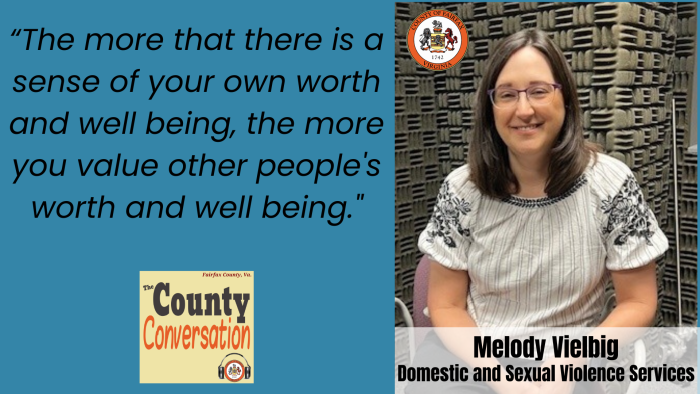 "The more that there is a sense of your own worth and well being, the more you value other people's worth and well being." - Melody Vielbig, Domestic and Sexual Violence Services 