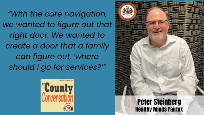 "With the care navigation, we wanted to figure out the right door. We wanted to create a door that a family can figure out, 'where should I go for my services?'" - Peter Steinberg, Healthy Minds Fairfax