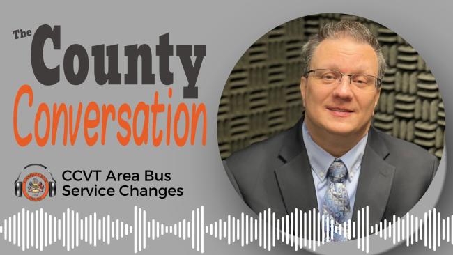 The County Conversation - CCVT Area Bus Service Changes