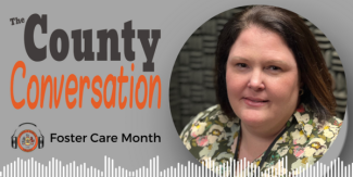 The County Conversation Podcast - Foster Care Month