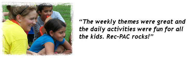 The weekly themes were great and the daily activities were fun for all the kids. Rec-PAC rocks!