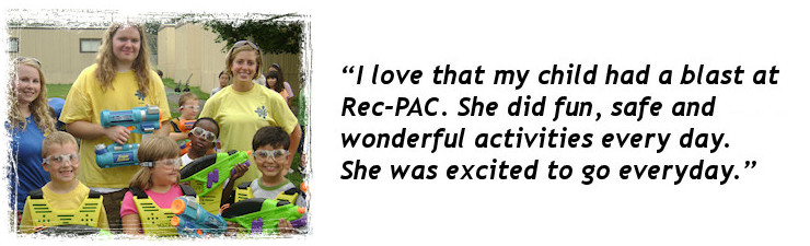 I love that my child had a blast at Rec-PAC. She did fun, safe and wonderful activities every day. She was excited to go everyday.