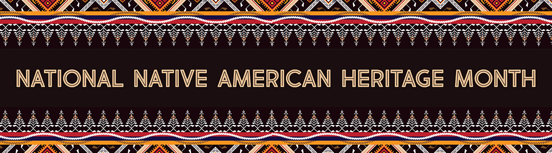 National Native American Indian Heritage Month