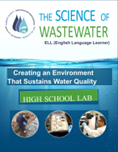 The Science of Wastewater Grades 9- 12 (Earth Science or ELL)