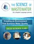 The Science of Wastewater Grades 9-12 (Earth Science or ELL)