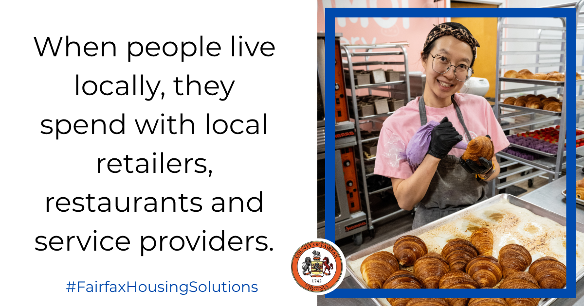 Social media graphic that shows an image of a woman filling croissants with the text "When people live locally, they spend with local retailers, restaurants and service providers. #FairfaxHousingSolutions."